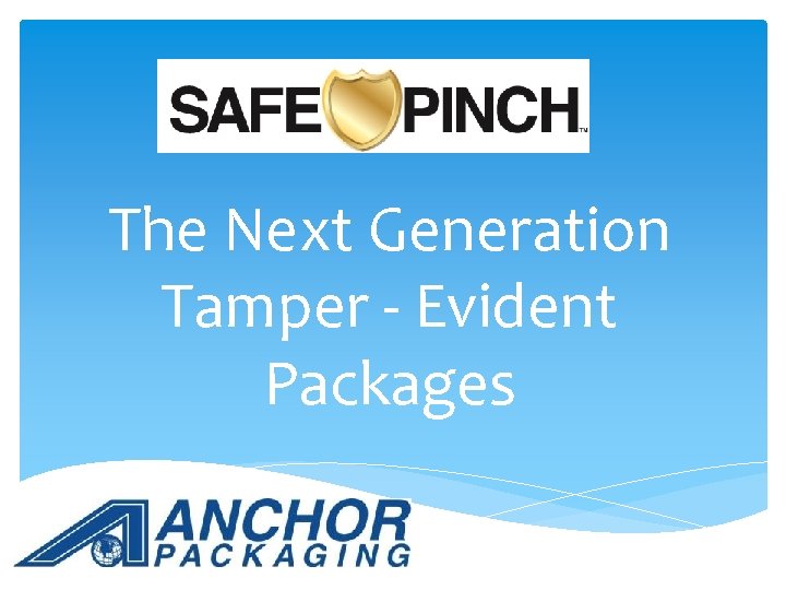 The Next Generation Tamper - Evident Packages 