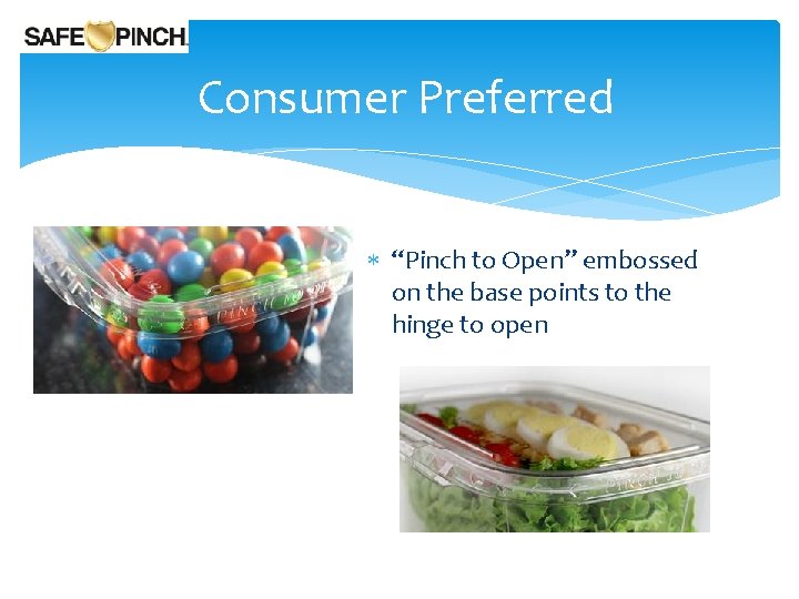 Consumer Preferred “Pinch to Open” embossed on the base points to the hinge to