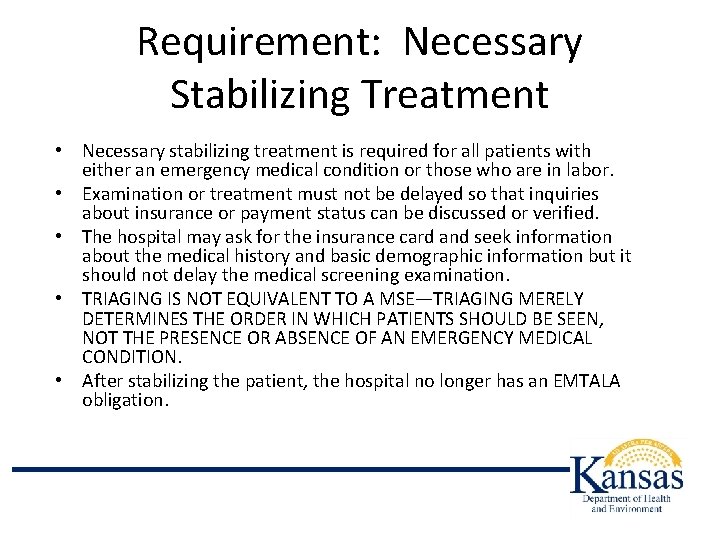 Requirement: Necessary Stabilizing Treatment • Necessary stabilizing treatment is required for all patients with