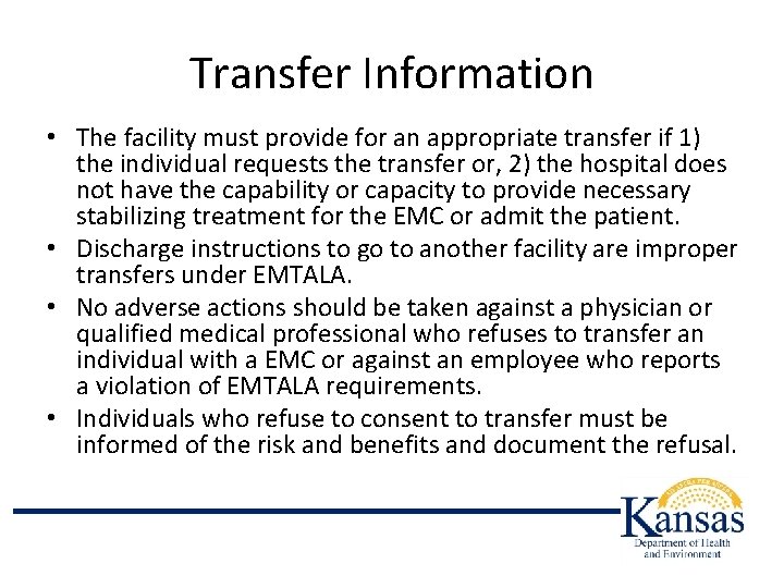 Transfer Information • The facility must provide for an appropriate transfer if 1) the