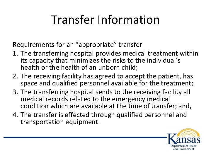 Transfer Information Requirements for an “appropriate” transfer 1. The transferring hospital provides medical treatment