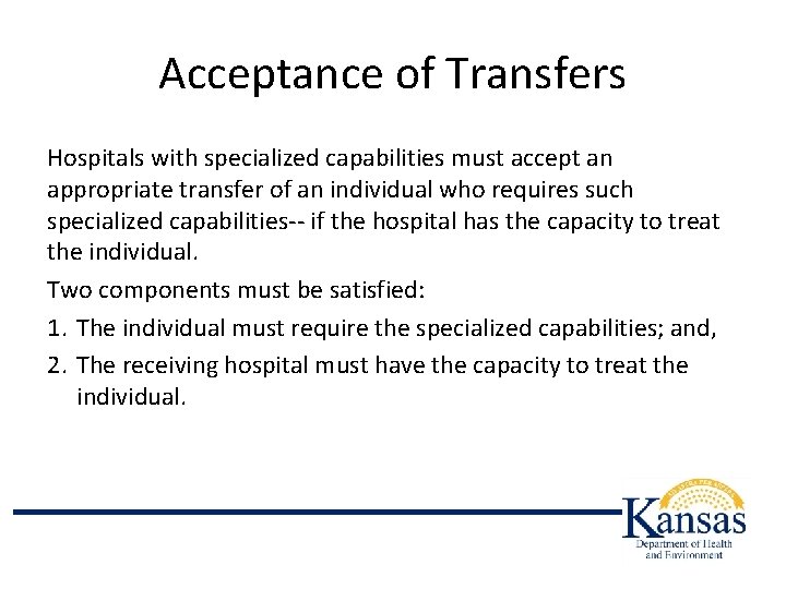 Acceptance of Transfers Hospitals with specialized capabilities must accept an appropriate transfer of an