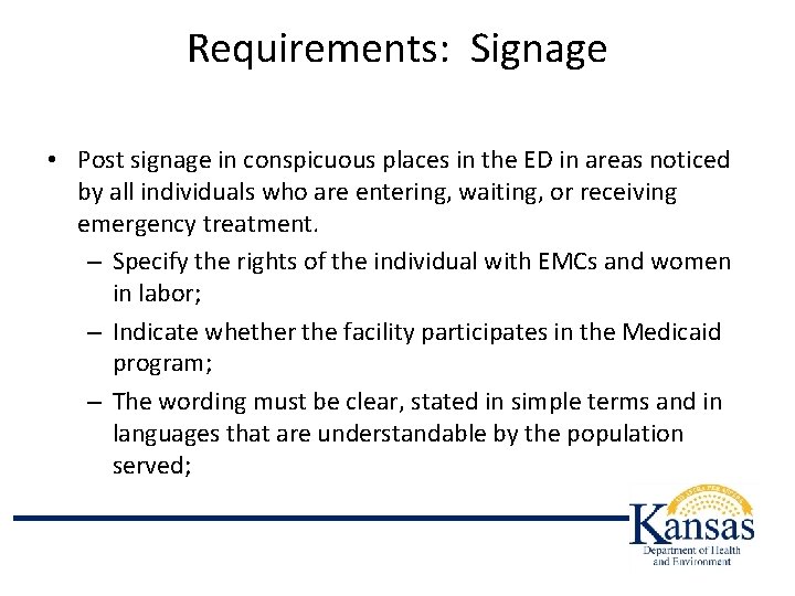 Requirements: Signage • Post signage in conspicuous places in the ED in areas noticed