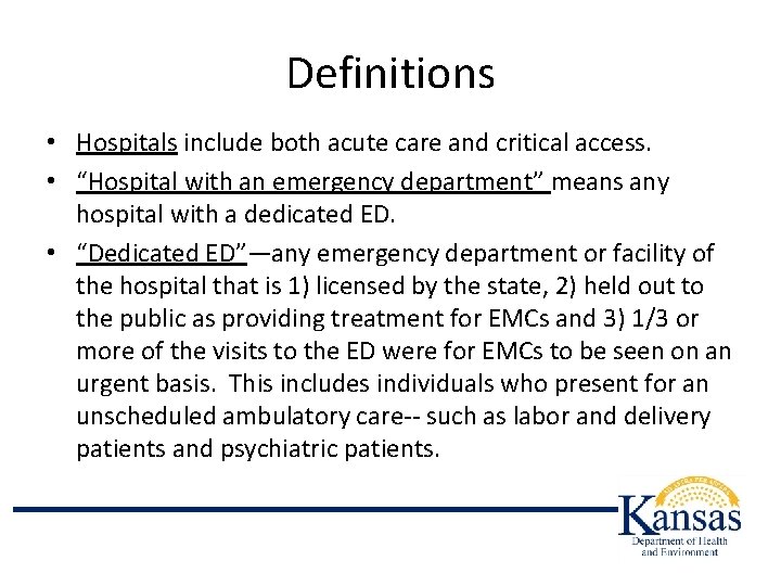 Definitions • Hospitals include both acute care and critical access. • “Hospital with an