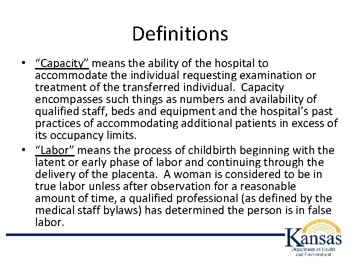 Definitions • “Capacity” means the ability of the hospital to accommodate the individual requesting