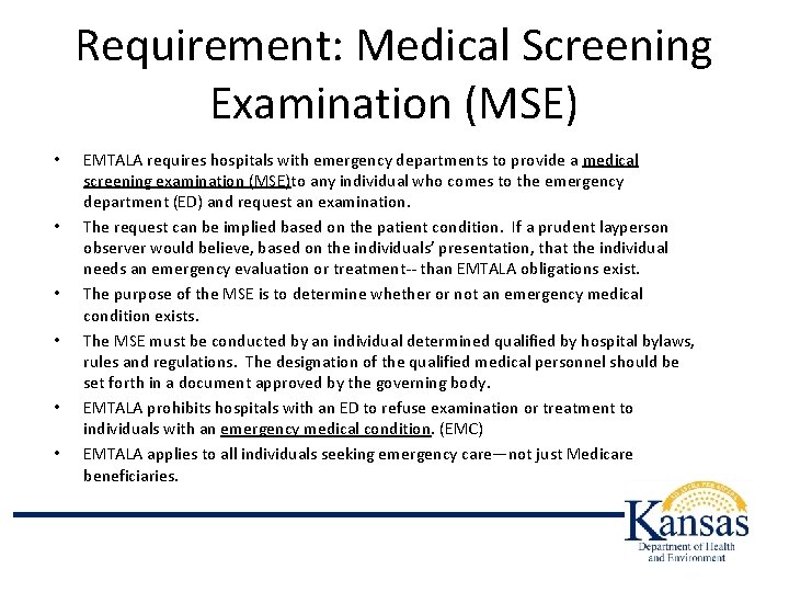 Requirement: Medical Screening Examination (MSE) • • • EMTALA requires hospitals with emergency departments