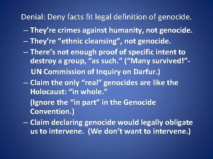 Denial: Deny facts fit legal definition of genocide. – They’re crimes against humanity, not