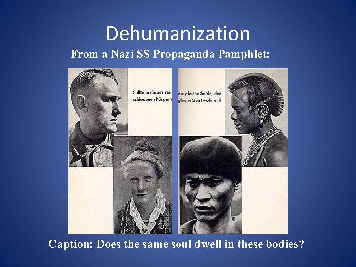 Dehumanization From a Nazi SS Propaganda Pamphlet: Caption: Does the same soul dwell in