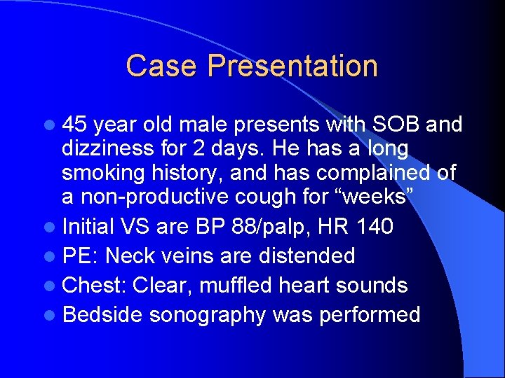 Case Presentation l 45 year old male presents with SOB and dizziness for 2