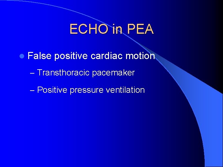 ECHO in PEA l False positive cardiac motion – Transthoracic pacemaker – Positive pressure