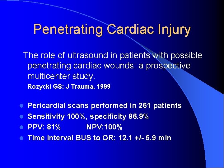 Penetrating Cardiac Injury The role of ultrasound in patients with possible penetrating cardiac wounds: