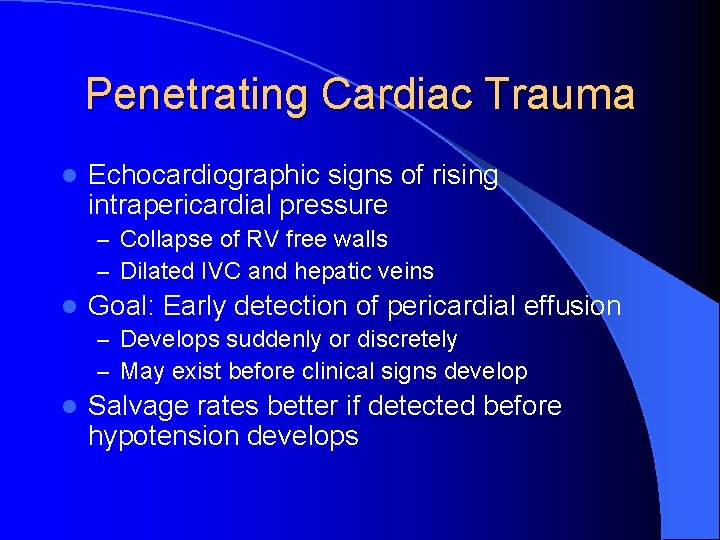 Penetrating Cardiac Trauma l Echocardiographic signs of rising intrapericardial pressure – Collapse of RV