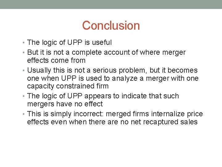 Conclusion • The logic of UPP is useful • But it is not a