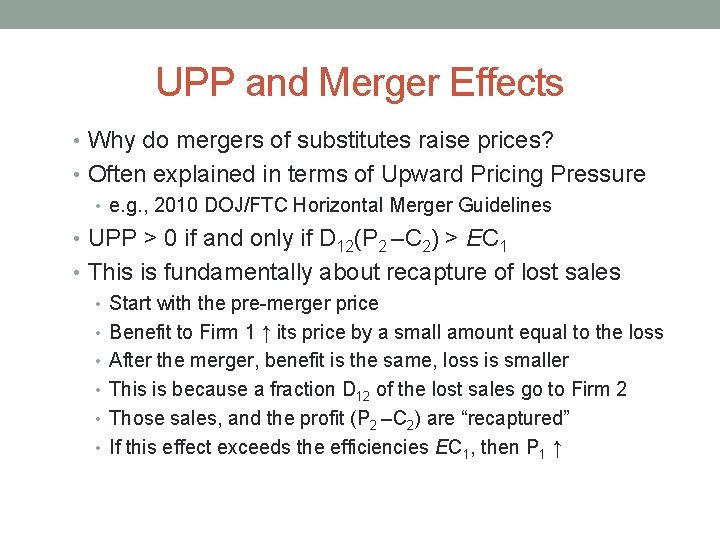 UPP and Merger Effects • Why do mergers of substitutes raise prices? • Often