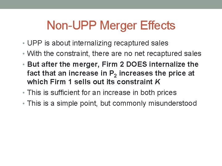 Non-UPP Merger Effects • UPP is about internalizing recaptured sales • With the constraint,