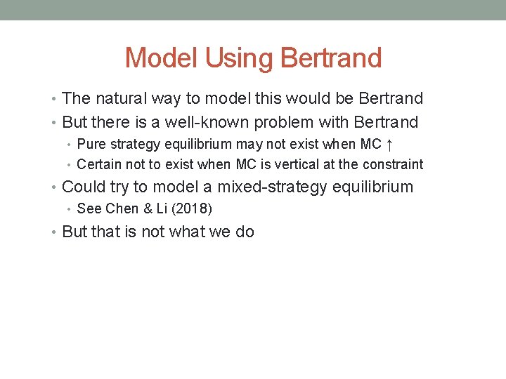 Model Using Bertrand • The natural way to model this would be Bertrand •