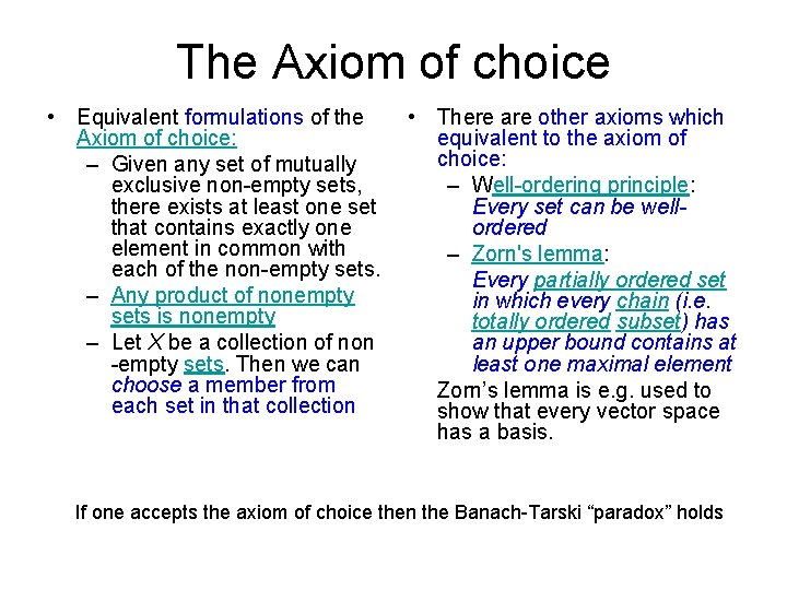 The Axiom of choice • Equivalent formulations of the Axiom of choice: – Given