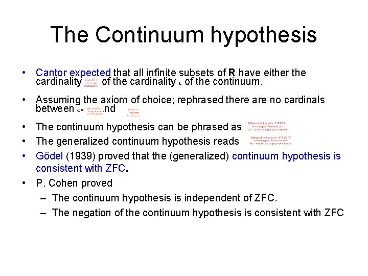 The Continuum hypothesis • Cantor expected that all infinite subsets of R have either