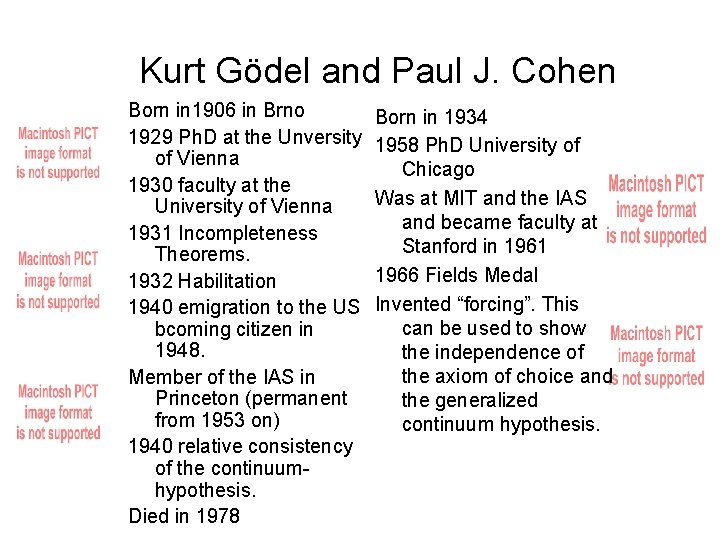 Kurt Gödel and Paul J. Cohen Born in 1906 in Brno 1929 Ph. D