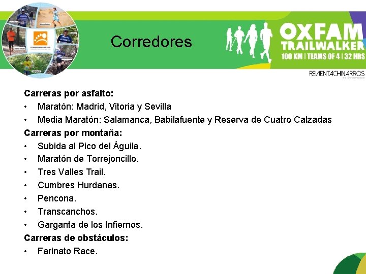 Corredores Carreras por asfalto: • Maratón: Madrid, Vitoria y Sevilla • Media Maratón: Salamanca,