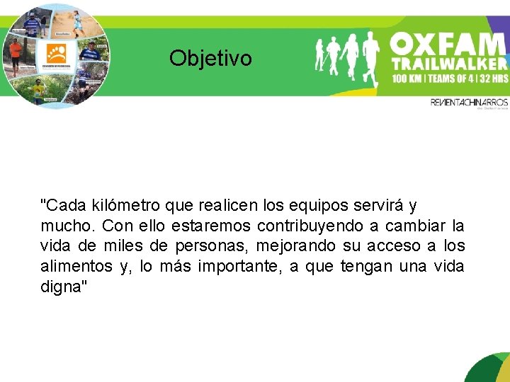 Objetivo "Cada kilómetro que realicen los equipos servirá y mucho. Con ello estaremos contribuyendo