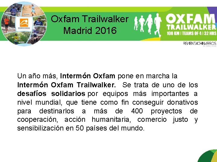 Oxfam Trailwalker Madrid 2016 Un año más, Intermón Oxfam pone en marcha la Intermón