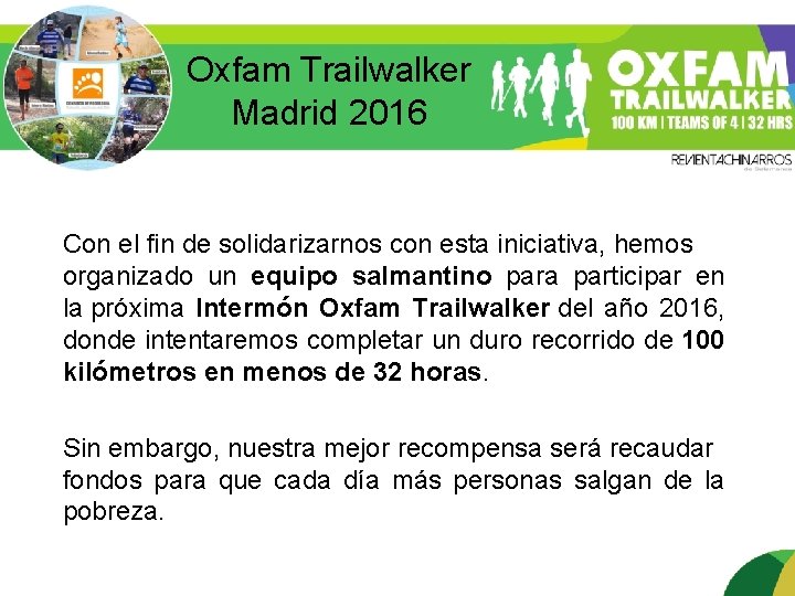 Oxfam Trailwalker Madrid 2016 Con el fin de solidarizarnos con esta iniciativa, hemos organizado