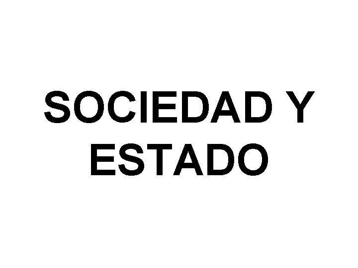 SOCIEDAD Y ESTADO 