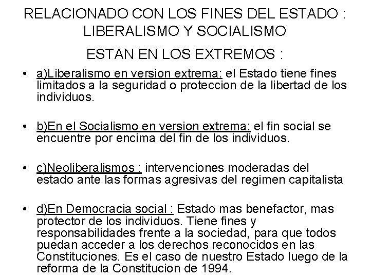 RELACIONADO CON LOS FINES DEL ESTADO : LIBERALISMO Y SOCIALISMO ESTAN EN LOS EXTREMOS