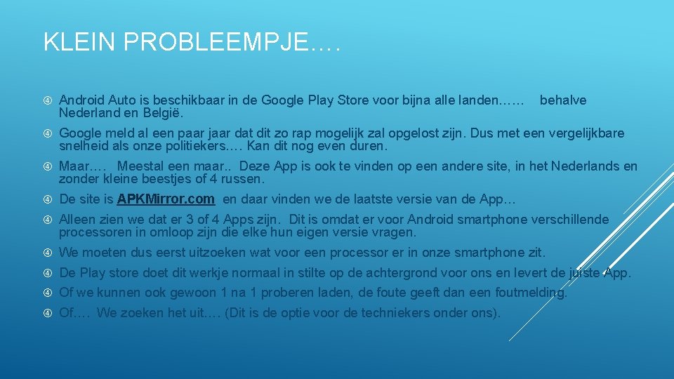 KLEIN PROBLEEMPJE…. Android Auto is beschikbaar in de Google Play Store voor bijna alle