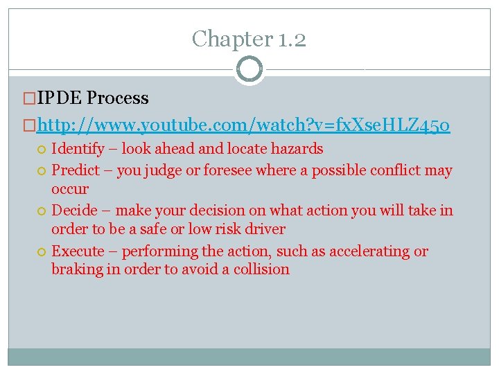 Chapter 1. 2 �IPDE Process �http: //www. youtube. com/watch? v=fx. Xse. HLZ 45 o Chapter 1. 2 �IPDE Process �http: //www. youtube. com/watch? v=fx. Xse. HLZ 45 o