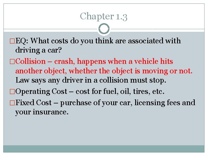 Chapter 1. 3 �EQ: What costs do you think are associated with driving a Chapter 1. 3 �EQ: What costs do you think are associated with driving a