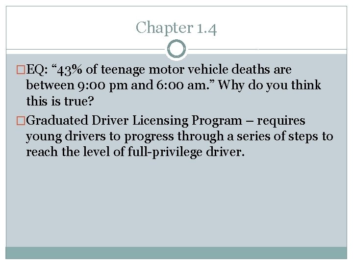 Chapter 1. 4 �EQ: “ 43% of teenage motor vehicle deaths are between 9: Chapter 1. 4 �EQ: “ 43% of teenage motor vehicle deaths are between 9: