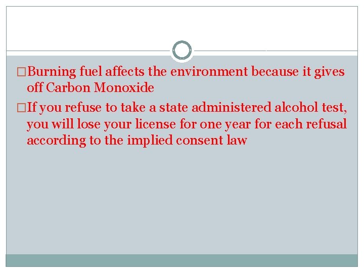 �Burning fuel affects the environment because it gives off Carbon Monoxide �If you refuse �Burning fuel affects the environment because it gives off Carbon Monoxide �If you refuse