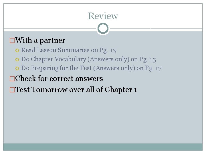 Review �With a partner Read Lesson Summaries on Pg. 15 Do Chapter Vocabulary (Answers Review �With a partner Read Lesson Summaries on Pg. 15 Do Chapter Vocabulary (Answers