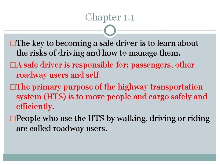 Chapter 1. 1 �The key to becoming a safe driver is to learn about Chapter 1. 1 �The key to becoming a safe driver is to learn about