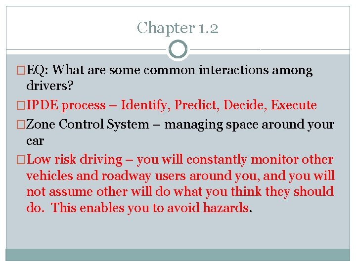 Chapter 1. 2 �EQ: What are some common interactions among drivers? �IPDE process – Chapter 1. 2 �EQ: What are some common interactions among drivers? �IPDE process –