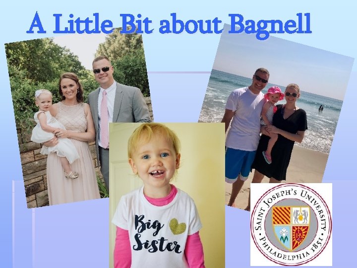 A Little Bit about Bagnell A Little Bit about Bagnell