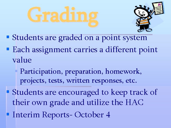 Grading § Students are graded on a point system § Each assignment carries a Grading § Students are graded on a point system § Each assignment carries a