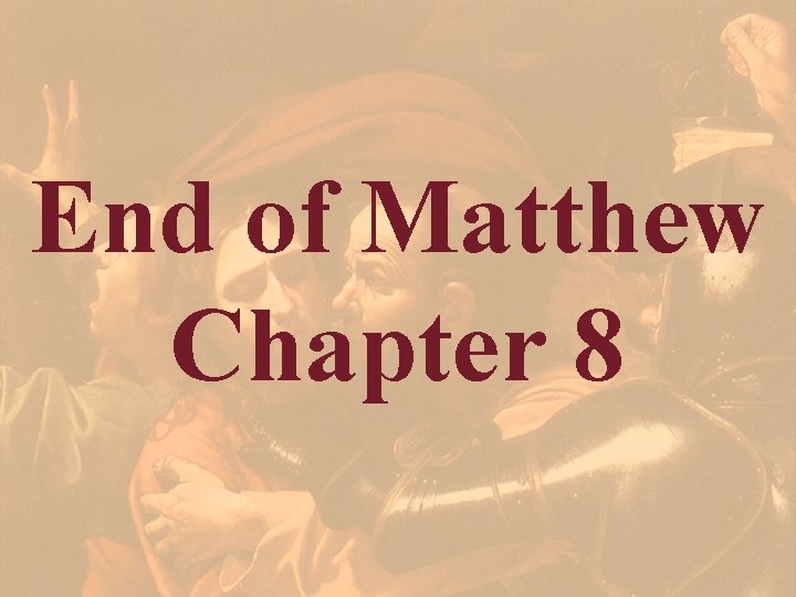 End of Matthew Chapter 8 