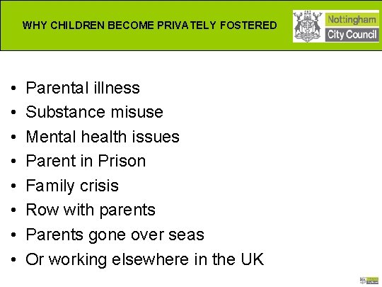 WHY CHILDREN BECOME PRIVATELY FOSTERED WHY CHILDREN PRIVATLEY FOSTERED OVERVIEW • • Parental illness