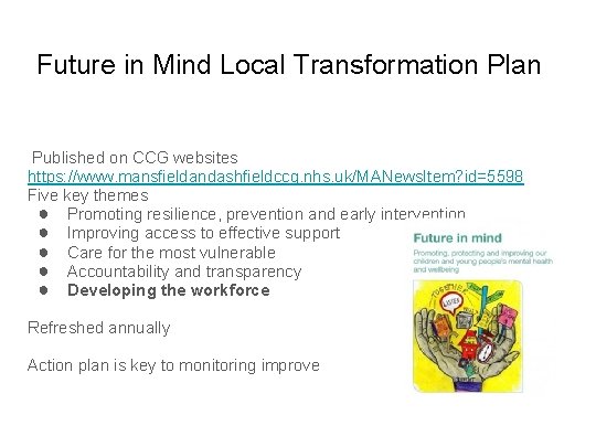 Future in Mind Local Transformation Plan Published on CCG websites https: //www. mansfieldandashfieldccg. nhs.