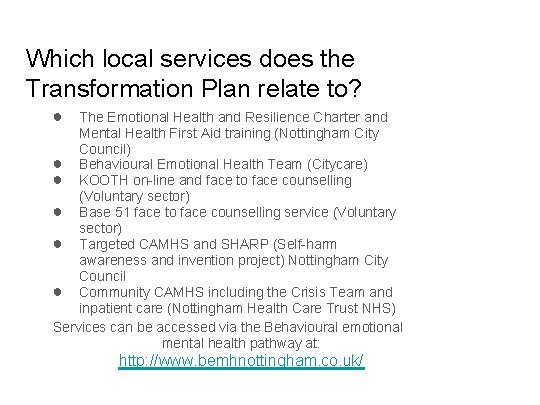 Which local services does the Transformation Plan relate to? ● The Emotional Health and Which local services does the Transformation Plan relate to? ● The Emotional Health and