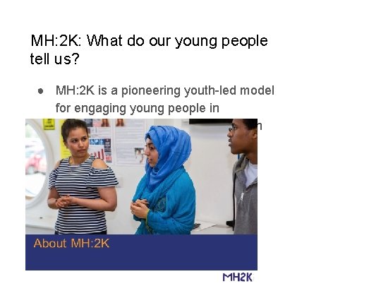 MH: 2 K: What do our young people tell us? ● MH: 2 K