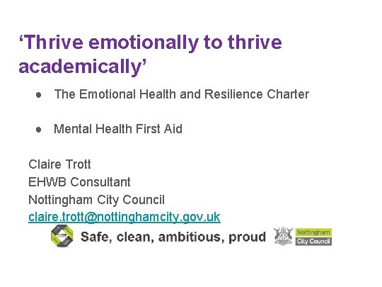 ‘Thrive emotionally to thrive academically’ ● The Emotional Health and Resilience Charter ● Mental