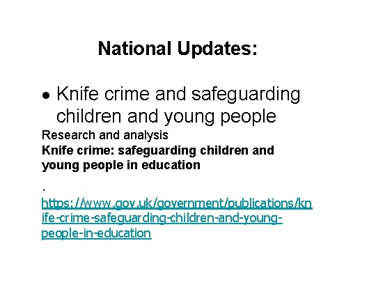 National Updates: Knife crime and safeguarding children and young people Research and analysis Knife