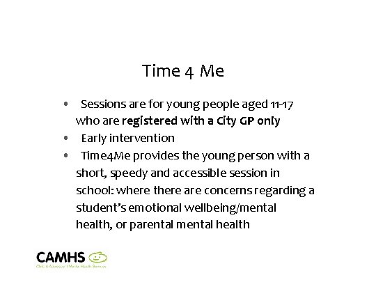 Time 4 Me • Sessions are for young people aged 11 -17 who are