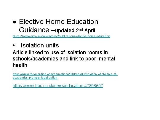  Elective Home Education Guidance –updated 2 nd April https: //www. gov. uk/government/publications/elective-home-education •