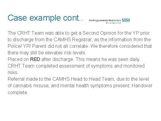 Case example cont. . The CRHT Team was able to get a Second Opinion