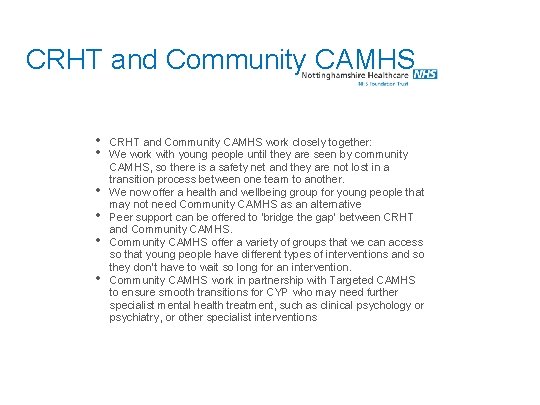 CRHT and Community CAMHS • • • CRHT and Community CAMHS work closely together: